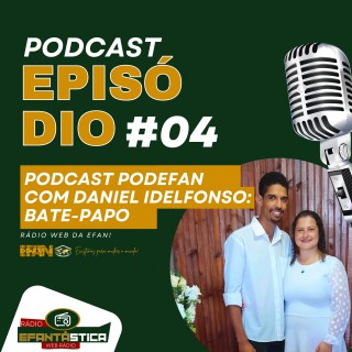 Daniel Idelfonso - Podcast #04