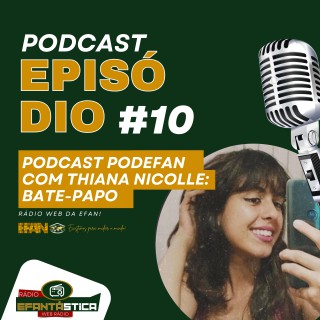 Thiana Nicolle - Empoderamento Feminino - Podcast #12