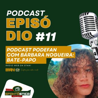 Bárbara Nogueira - Podcast #11