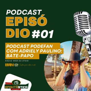 Adriely Paulino - Podcast #01